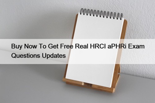 Buy Now To Get Free Real HRCI aPHRi ...